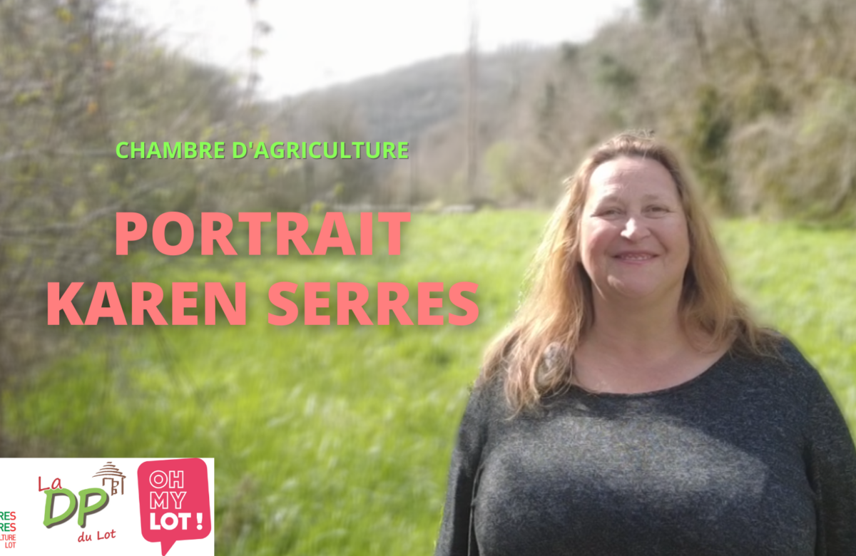 [VIDEO] Portrait de Karen SERRES, élue à la Chambre d’agriculture du Lot