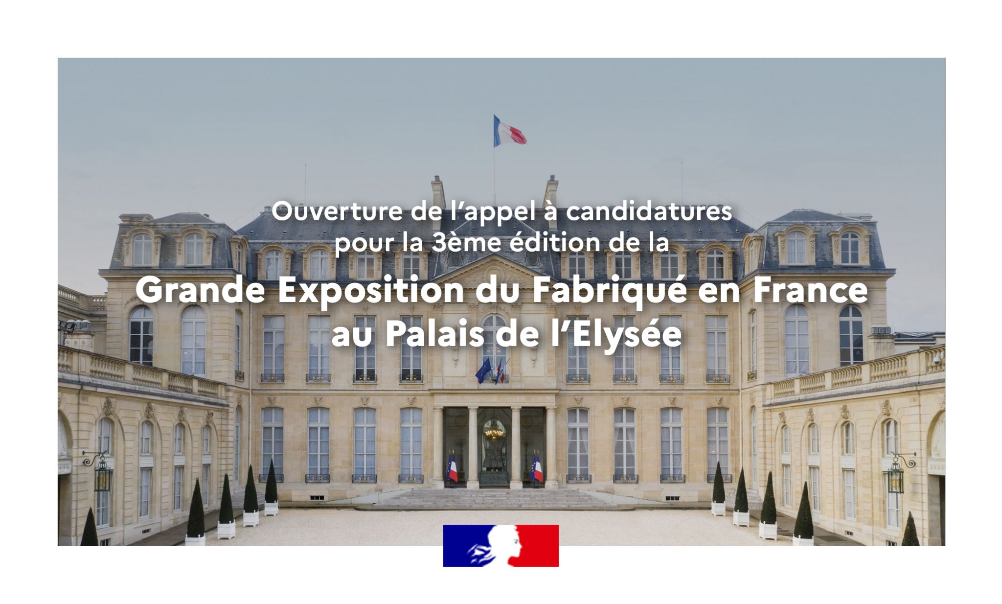 Grande Exposition du Fabriqué en France à l’Elysée : ouverture de l’appel à candidatures de l’édition 2024