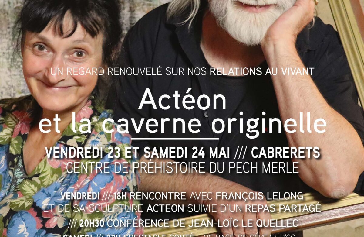 « Actéon et la caverne originelle »  A CABRERETS LES 23 ET 24 MAI